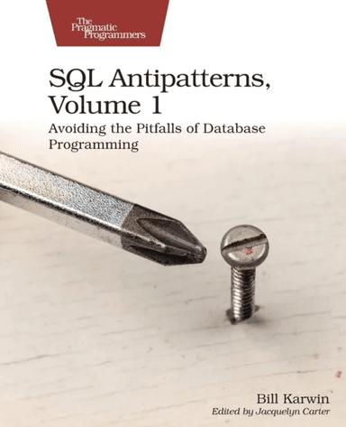 SQL Antipatterns, Volume 1 av Bill Karwin