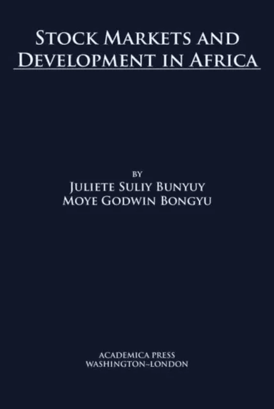 Stock Markets and Development in Africa av Juliette Suliy Bunyuy, Moye Godwin Bongyu