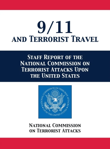 9/11 and Terrorist Travel av National Comm on Terrorist Attacks