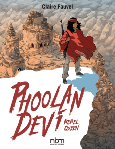 Phoolan Devi: Rebel Queen av Claire Fauvel