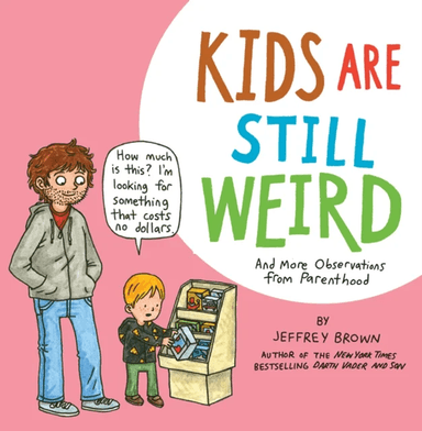 Kids Are Still Weird av Jeffrey Brown