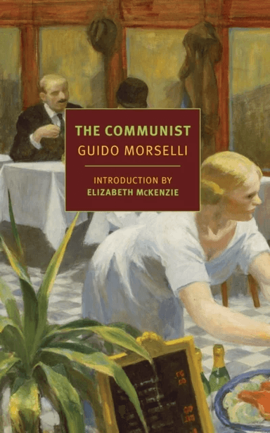 The Communist av Elizabeth McKenzie, Frederika Randall, Guido Morselli