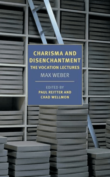 Charisma and Disenchantment: The Vocation Lectures av Max Weber, Damion Searls