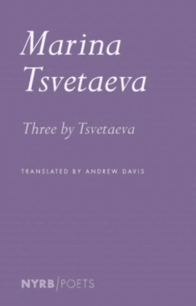 Three by Tsvetaeva av Marina Tsvetaeva, Andrew Davis