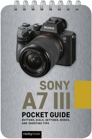 Sony a7 III: Pocket Guide av Rocky Nook