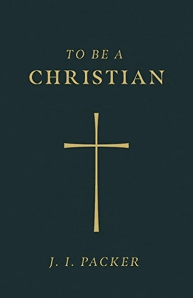 To Be a Christian (Pack of 25) av J. I. Packer