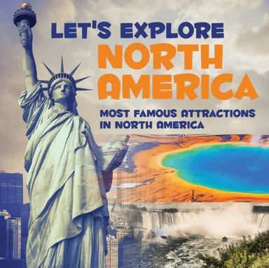 Let's Explore North America (Most Famous Attractions in North America) av Baby Professor
