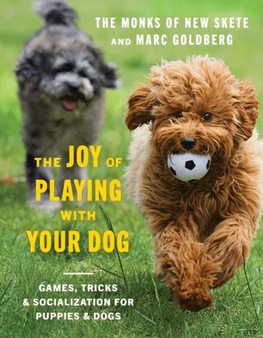 The Joy of Playing with Your Dog av Monks of New Skete, Marc Goldberg
