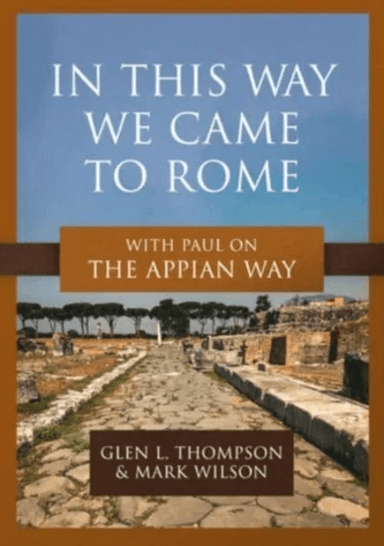 In This Way We Came to Rome av Glen L Thompson, Mark Wilson