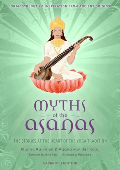 Myths of the Asanas av Alanna Kaivalya, Arjuna van der Kooij