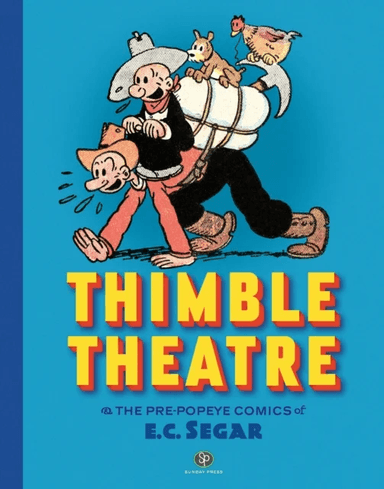 Thimble Theatre &amp; the Pre-Popeye Comics of E.C. Segar av E.C. Segar
