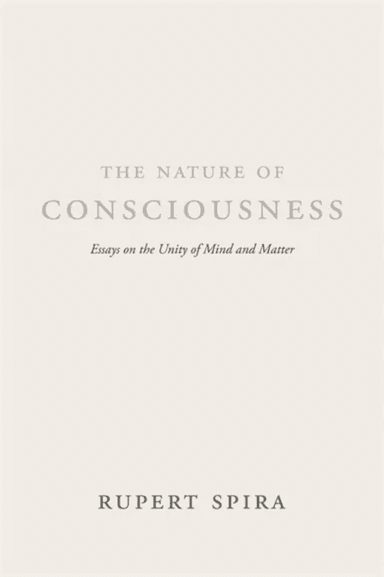 The Nature of Consciousness av Rupert Spira