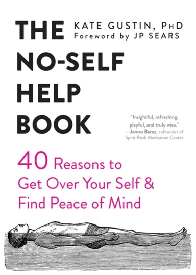 The No-Self Help Book av Kate Gustin, JP Sears