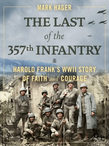 The Last of the 357th Infantry av Mark Hager