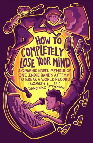 How to Completely Lose Your Mind av Elizabeth Jancewicz, Eric Stevenson