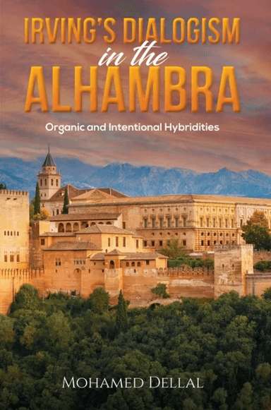 Irving¿s Dialogism in the Alhambra av Mohamed Dellal