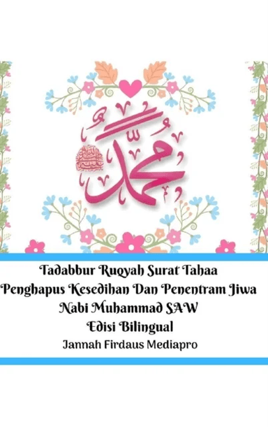 Tadabbur Ruqyah Surat Tahaa Penghapus Kesedihan Dan Penentram Jiwa Nabi Muhammad SAW Edisi Bilingual av Jannah Firdaus Mediapro
