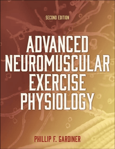 Advanced Neuromuscular Exercise Physiology av Phillip Gardiner