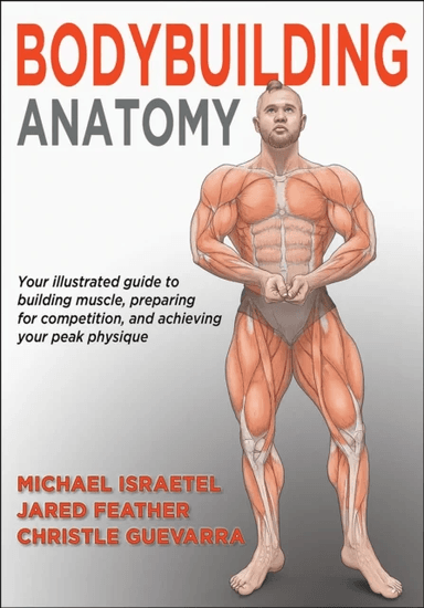 Bodybuilding Anatomy av Michael Israetel, Jared Feather, Christle Guevarra