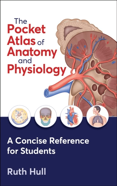 The Pocket Atlas of Anatomy and Physiology av Ruth Hull