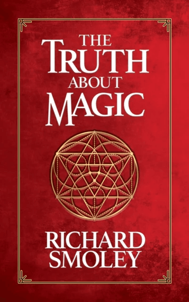 The Truth About Magic av Richard Smoley