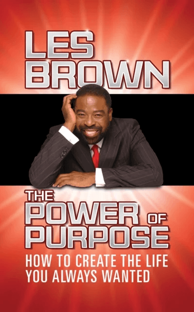The Power of Purpose av Les Brown