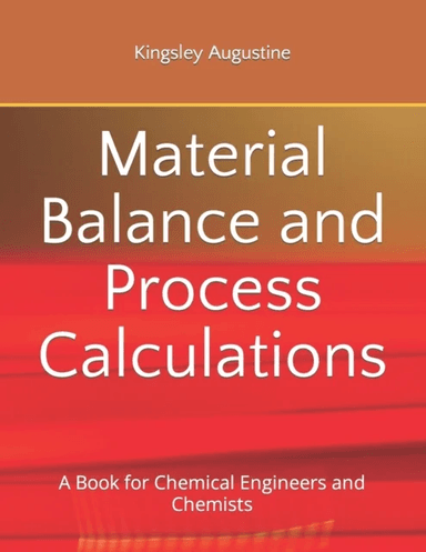 Material Balance and Process Calculations av Kingsley Augustine