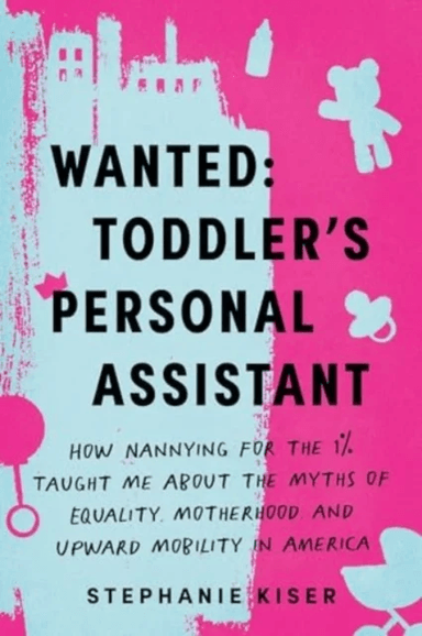 Wanted: Toddler's Personal Assistant av Stephanie Kiser