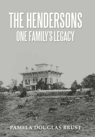 The Hendersons One Family's Legacy av Pamela Douglas Brust