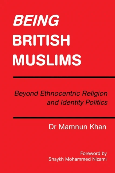 Being British Muslims av Dr Mamnun Khan