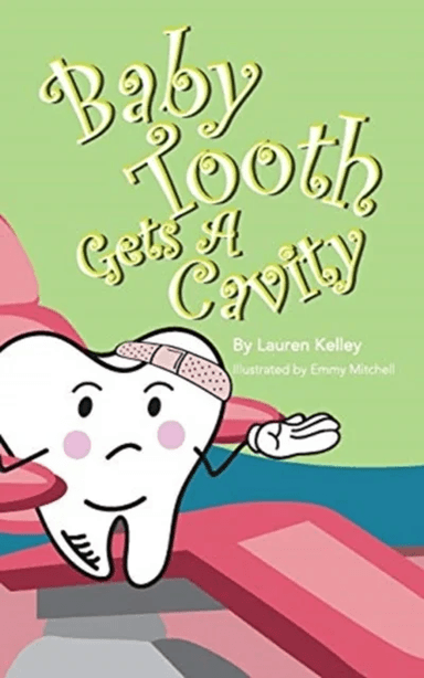 Baby Tooth Gets A Cavity (Softcover) av Lauren Kelley