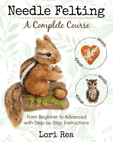Needle Felting - A Complete Course av Lori Rea