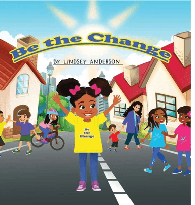 Be The Change av Lindsey Anderson