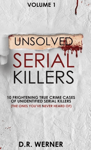 Unsolved Serial Killers av D R Werner