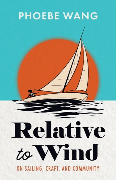 Relative to Wind av Phoebe Wang