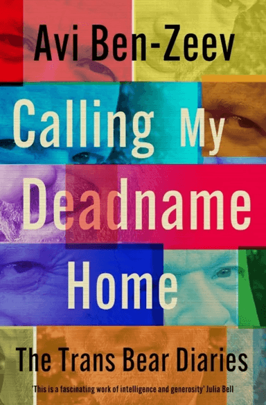 Calling My Deadname Home av Avi Ben-Zeev