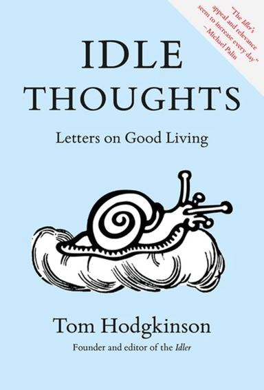 Idle Thoughts av Tom Hodgkinson