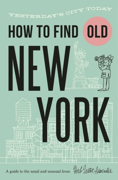 How To Find Old New York av Jon Hammer, Karen McBurnie