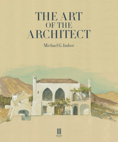The Art of the Architect av Michael G. Imber