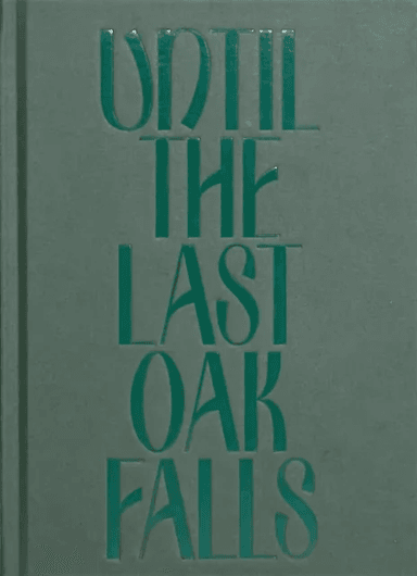 Until the Last Oak Falls av Adrian Fisk