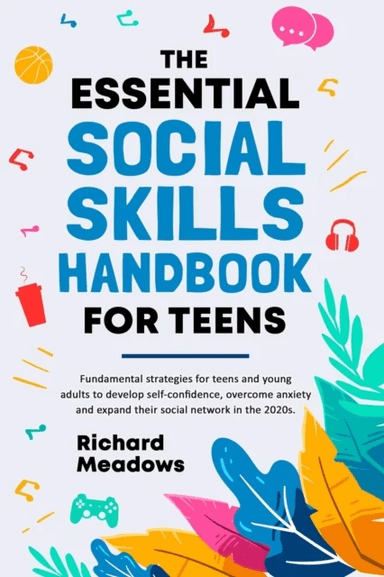 The Essential Social Skills Handbook for Teens av Richard Meadows