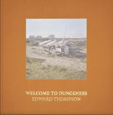 Welcome To Dungeness av Edward Thompson