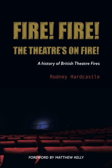 Fire! Fire! The Theatre's on Fire av Rodney Hardcastle