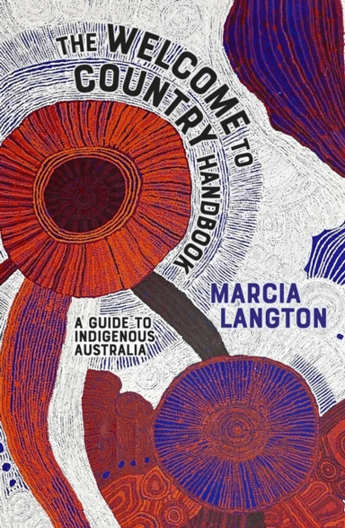 The Welcome to Country Handbook av Marcia Langton