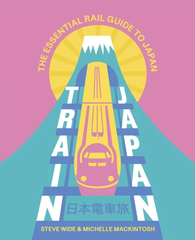 Train Japan av Steve Wide, Michelle Mackintosh