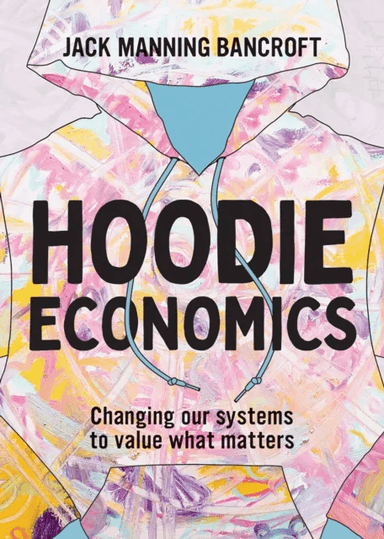Hoodie Economics av Jack Manning Bancroft