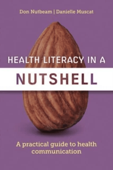 Health Literacy in a Nutshell av Don Nutbeam, Danielle Muscat