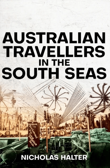 Australian Travellers in the South Seas av Nicholas Halter