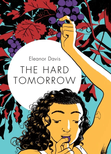 The Hard Tomorrow av Eleanor Davis