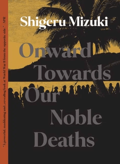 Onward Towards Our Noble Deaths av Shigeru Mizuki